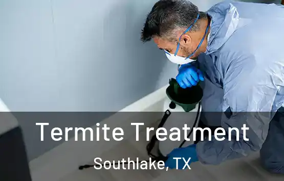  Termite Treatment Southlake, TX