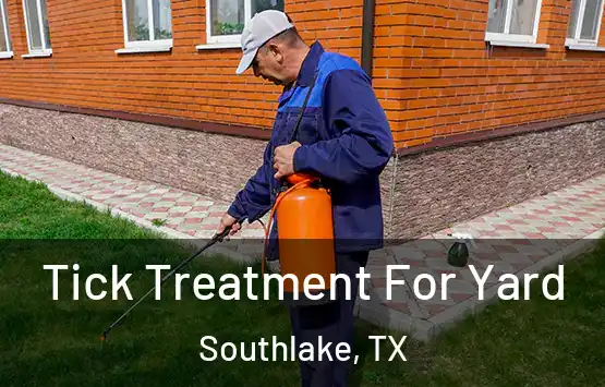  Tick Treatment For Yard Southlake, TX